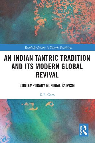 Бумажная книга «An Indian Tantric Tradition and Its Modern Global Revival: Contemporary Nondual Śaivism», автор Д.Е. Осто - фото №1