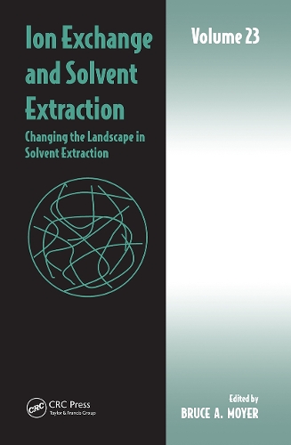 [object Object] «Ion Exchange and Solvent Extraction: Volume 23, Changing the Landscape in Solvent Extraction» - фото №1