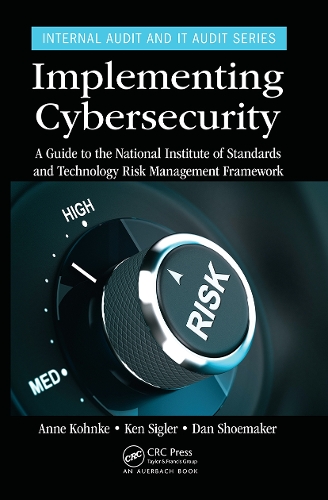 [object Object] «Implementing Cybersecurity: A Guide to the National Institute of Standards and Technology Risk Management Framework», авторів Анне Конке, Ден Шумейкер, Кен Сіглер - фото №1