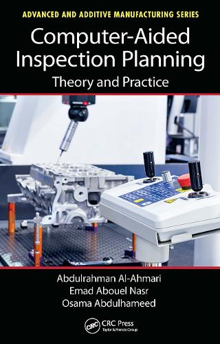 Бумажная книга «Computer-Aided Inspection Planning: Theory and Practice», авторов Абдулрахман аль-Ахмари, Эмад Абуэль Наср, Усама Абдулхамид - фото №1