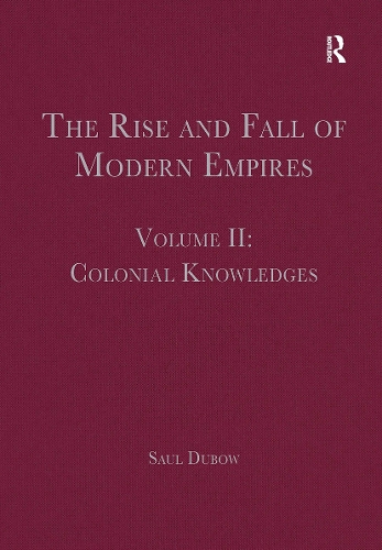 Паперова книга «The Rise and Fall of Modern Empires, Volume II: Colonial Knowledges» - фото №1