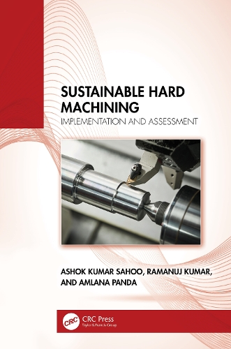 Бумажная книга «Sustainable Hard Machining: Implementation and Assessment», авторов Амлана Панда, Ашок Кумар Саху, Раманудж Кумар - фото №1