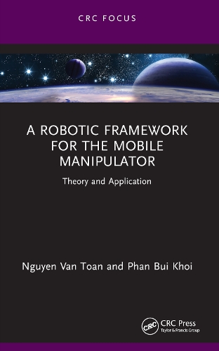 [object Object] «A Robotic Framework for the Mobile Manipulator: Theory and Application», авторов Нгуен Ван Тоан, Фан Буй Кхой - фото №1