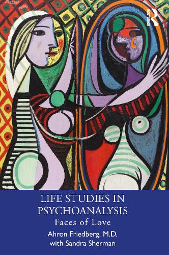 Бумажная книга «Life Studies in Psychoanalysis: Faces of Love», авторов Ахрон Фридберг, Сандра Шерман - фото №1