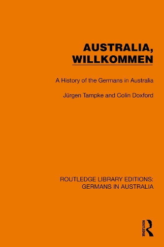Бумажная книга «Australia, Wilkommen: A History of the Germans in Australia», авторов Колин Доксфорд, Юрген Тампке - фото №1