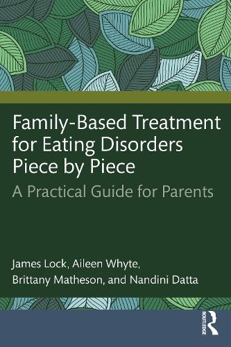 Бумажная книга «Family-Based Treatment for Eating Disorders Piece by Piece: A Practical Guide for Parents», авторов Эйлин Уайт, Бриттани Мэтисон, Джеймс Лок, Нандини Датта - фото №1