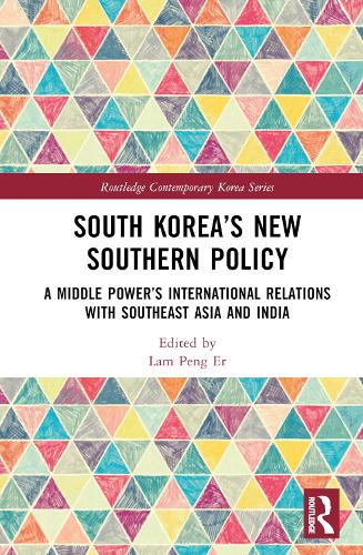 Бумажная книга «South Korea’s New Southern Policy: A Middle Power’s International Relations with Southeast Asia and India» - фото №1