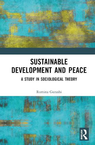 Паперова книга «Sustainable Development and Peace: A Study in Sociological Theory», автор Роміна Гураші - фото №1