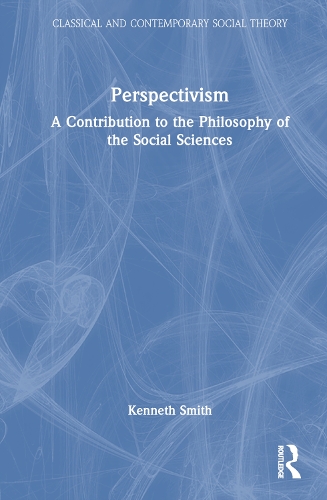 Бумажная книга «Perspectivism: A Contribution to the Philosophy of the Social Sciences», автор Кеннет Смит - фото №1