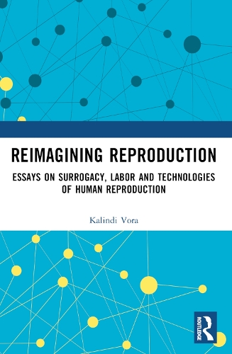 Бумажная книга «Reimagining Reproduction: Essays on Surrogacy, Labor, and Technologies of Human Reproduction», автор Калинди Вора - фото №1