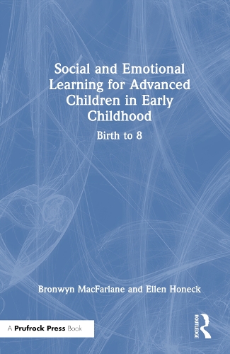 Бумажная книга «Social and Emotional Learning for Advanced Children in Early Childhood: Birth to 8», авторов Бронвин Макфарлейн, Эллен Хонек - фото №1
