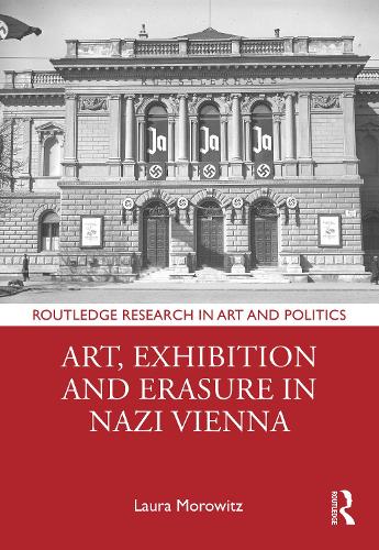 Бумажная книга «Art, Exhibition and Erasure in Nazi Vienna», автор Лора Моровиц - фото №1