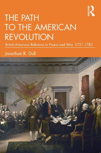 Паперова книга «The Path to the American Revolution: British-American Relations in Peace and War, 1721-1783», автор Джонатан Р. Далл - фото №1