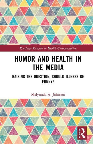 Бумажная книга «Humor and Health in the Media: Raising the Question, Should Illness be Funny?», автор Малинда А. Джонсон - фото №1