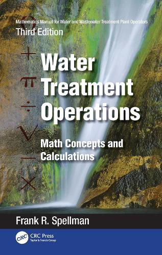 [object Object] «Mathematics Manual for Water and Wastewater Treatment Plant Operators: Water Treatment Operations: Math Concepts and Calculations», автор Френк Р. Спеллман - фото №1