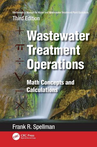 [object Object] «Mathematics Manual for Water and Wastewater Treatment Plant Operators: Wastewater Treatment Operations: Math Concepts and Calculations», автор Фрэнк Р. Спеллман - фото №1