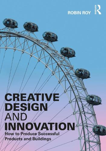 Бумажная книга «Creative Design and Innovation: How to Produce Successful Products and Buildings», автор Робин Рой - фото №1