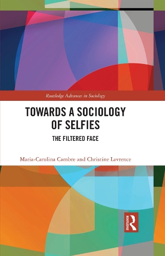 Паперова книга «Towards a Sociology of Selfies: The Filtered Face», авторів Крістін Лавренс, Марія-Кароліна Камбре - фото №1