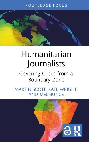 Бумажная книга «Humanitarian Journalists: Covering Crises from a Boundary Zone», авторов Мартин Скотт, Мел Банс - фото №1