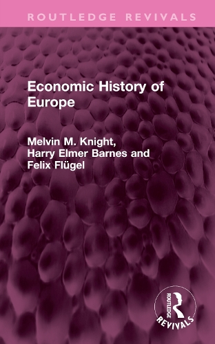 Паперова книга «Economic History of Europe», авторів Фелікс Флюгель, Гаррі Елмер Барнс, Мелвін М. Найт - фото №1