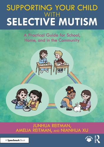 Паперова книга «Supporting your Child with Selective Mutism: A Practical Guide for School, Home, and in the Community», авторів Амелія Рейтман, Цзюньхуа Рейтман, Няньхуа Сюй - фото №1