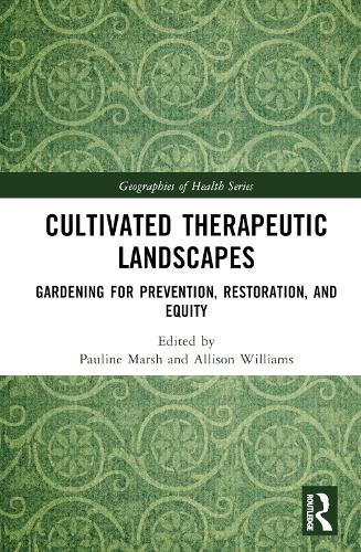 Паперова книга «Cultivated Therapeutic Landscapes: Gardening for Prevention, Restoration, and Equity» - фото №1