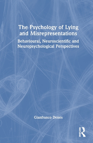 Бумажная книга «The Psychology of Lying and Misrepresentations: Behavioural, Neuroscientific and Neuropsychological Perspectives», автор Джанфранко Денес - фото №1