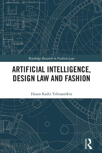 Бумажная книга «Artificial Intelligence, Design Law and Fashion», автор Хасан Кадир Йылмазтекин - фото №1