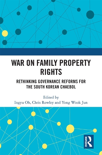 Бумажная книга «War on Family Property Rights: Rethinking Governance Reforms for the South Korean Chaebol» - фото №1