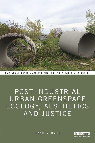 Бумажная книга «Post-Industrial Urban Greenspace Ecology, Aesthetics and Justice», автор Дженнифер Фостер - фото №1