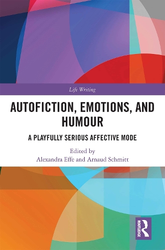 Бумажная книга «Autofiction, Emotions, and Humour: A Playfully Serious Affective Mode» - фото №1
