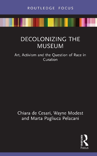 Бумажная книга «Decolonizing the Museum: Art, Activism, and the Question of Race in Curation», автор Кьяра Де Чезари - фото №1