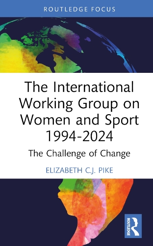 Бумажная книга «The International Working Group on Women and Sport 1994-2024: The Challenge of Change», автор Элизабет К. Дж. Пайк - фото №1