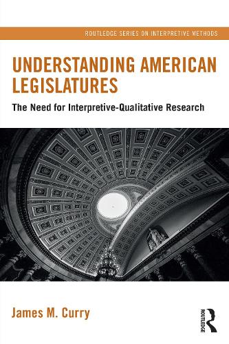 Бумажная книга «Understanding American Legislatures: The Need for Interpretive-Qualitative Research», автор Джеймс М. Карри - фото №1