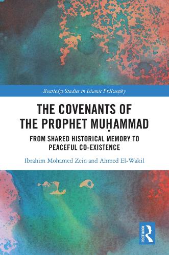 Бумажная книга «The Covenants of the Prophet Muḥammad: From Shared Historical Memory to Peaceful Co-existence», авторов Ахмед Эль-Вакиль, Ибрагим Мохамед Зейн - фото №1