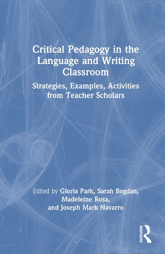 Бумажная книга «Critical Pedagogy in the Language and Writing Classroom: Strategies, Examples, Activities from Teacher Scholars» - фото №1