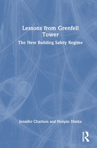 Бумажная книга «Lessons from Grenfell Tower: The New Building Safety Regime», авторов Дженнифер Чарльсон, Ненпин Димка - фото №1