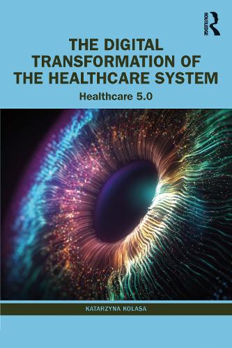 Бумажная книга «The Digital Transformation of the Healthcare System: Healthcare 5.0», автор Катажина Коласа - фото №1