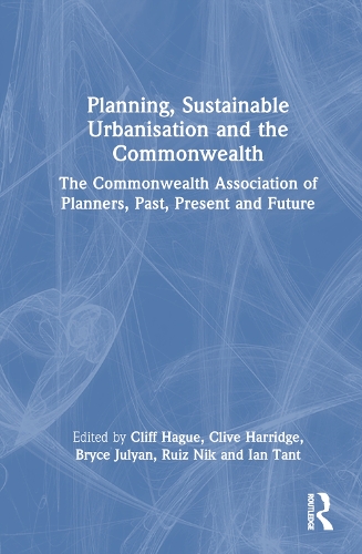 Бумажная книга «Planning, Sustainable Urbanisation and the Commonwealth: The Commonwealth Association of Planners, Past, Present and Future» - фото №1