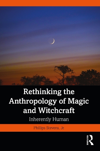 Паперова книга «Rethinking the Anthropology of Magic and Witchcraft: Inherently Human», автор Філліпс Стівенс-молодший - фото №1