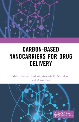 Бумажная книга «Carbon-Based Nanocarriers for Drug Delivery», авторов Анкуш Д. Сонтакке, Анвашан, Михир Кумар Пуркайт - фото №1