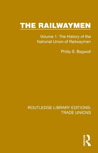 Бумажная книга «The Railwaymen: Volume 1: The History of the National Union of Railwaymen», автор Филип С. Бэгвелл - фото №1