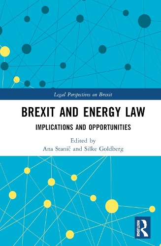 Бумажная книга «Brexit and Energy Law: Implications and Opportunities» - фото №1