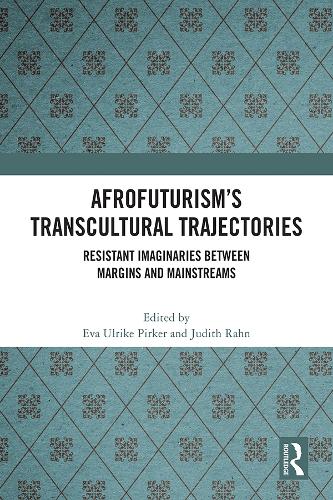 Паперова книга «Afrofuturism’s Transcultural Trajectories: Resistant Imaginaries Between Margins and Mainstreams» - фото №1