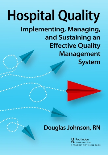 Бумажная книга «Hospital Quality: Implementing, Managing, and Sustaining an Effective Quality Management System», автор Даг Джонсон - фото №1