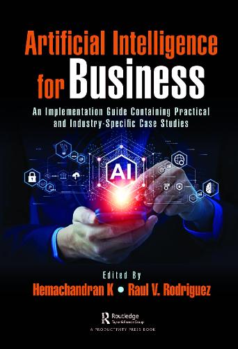 Паперова книга «Artificial Intelligence for Business: An Implementation Guide Containing Practical and Industry-Specific Case Studies» - фото №1