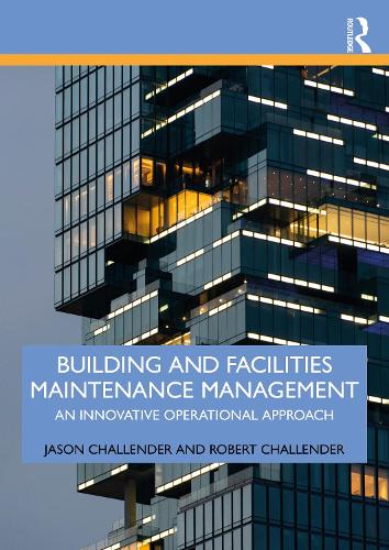 Паперова книга «Building and Facilities Maintenance Management: An Innovative Operational Approach», авторів Джейсон Челлендер, Роберт Челлендер - фото №1