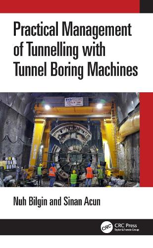 Бумажная книга «Practical Management of Tunneling with Tunnel Boring Machines», авторов Нух Билгин, Синан Акун - фото №1
