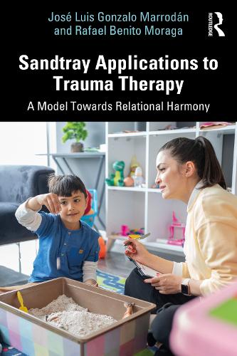 Паперова книга «Sandtray Applications to Trauma Therapy: A Model Towards Relational Harmony», авторів Хосе Луїс Гонсало Марродан, Рафаель Беніто Морага - фото №1