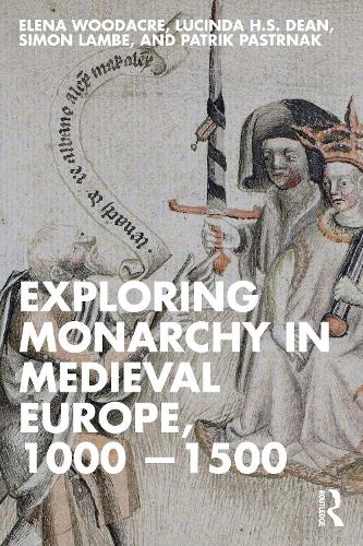 Бумажная книга «Exploring Monarchy in Medieval Europe, 1000–1500», авторов Елена Вудакр, Люсинда Х.С. Дин, Патрик Пастрнак - фото №1